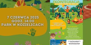Rodzinny festyn i wspólne sprzątanie w Kozielicach już 7 czerwca! Ekointegracja