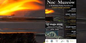 Noc Muzeów 2025 w Wolińskim Parku Narodowym – „Materia i energia w Przyrodzie”