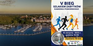 V Bieg Szlakiem Zabytków już 16 sierpnia w Kamieniu Pomorskim!