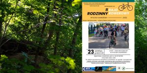 II Rodzinny Rajd Rowerowy w Wysokiej Kamieńskiej - 10 km pięknym leśnym traktem!