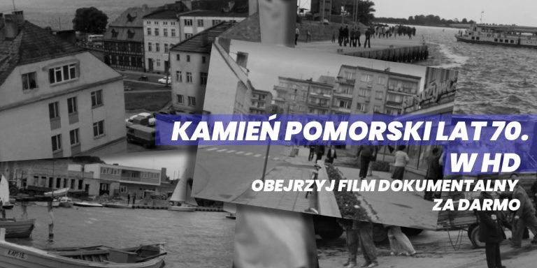 Lata 70. w Kamieniu Pomorskim w HD — prawie 20-minutowy dokument do obejrzenia za darmo!
